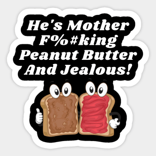 Peanut Butter And Jealous Sticker